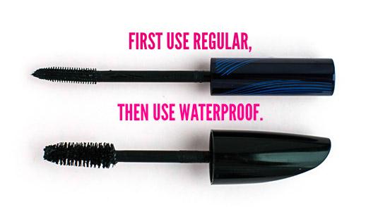 Use first regular then use waterproof masacara