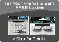 Refer your friends and earn free ardell lashes (fashion, duralash, invisibands) of your choice